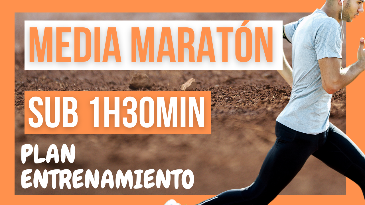 Plan entrenamiento media maratón sub 1h30min