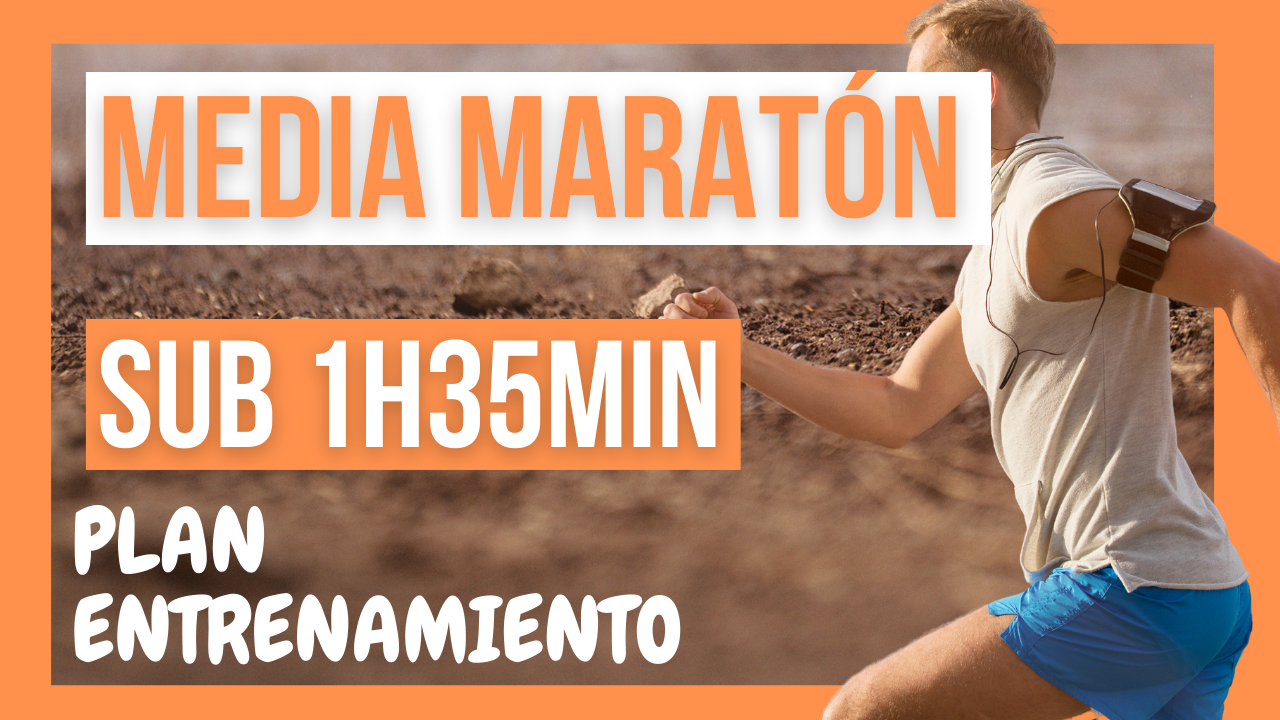 Plan entrenamiento media maratón sub 1h35min