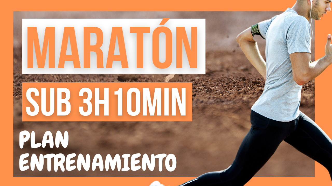 Plan entrenamiento maratón sub 3h10