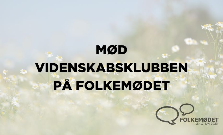 Mød Videnskabsklubben på Folkemødet 2023