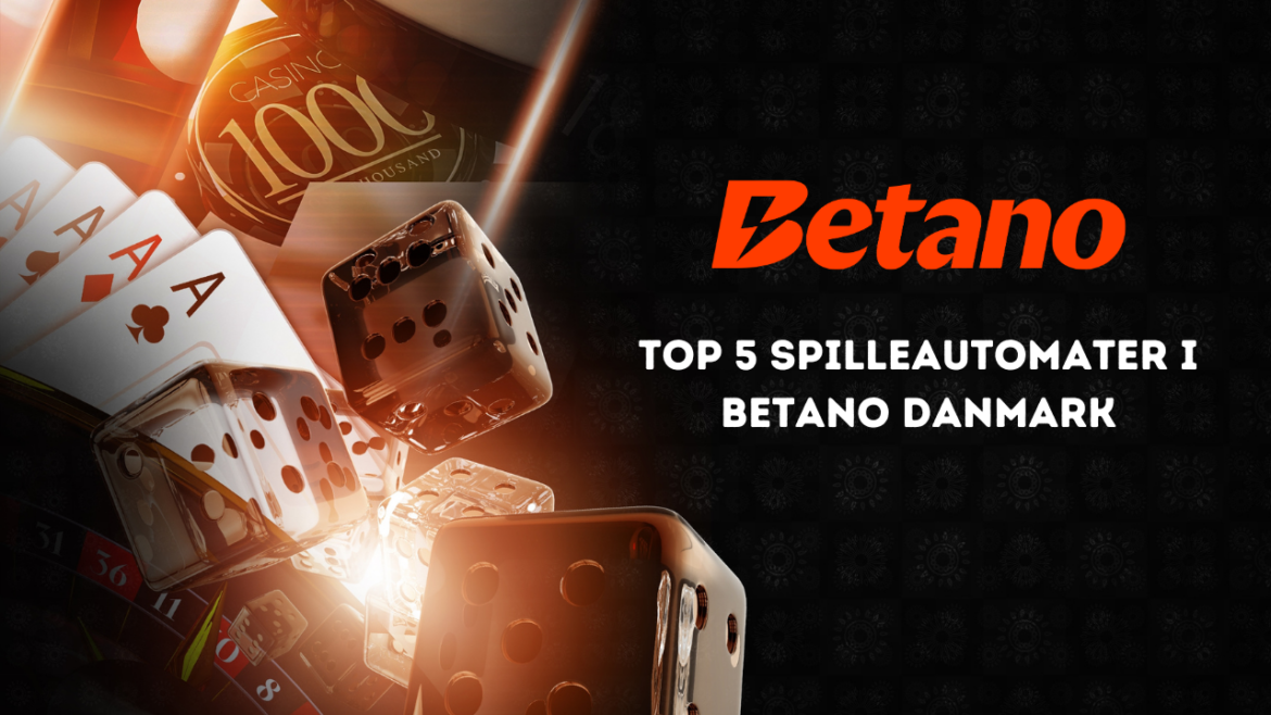 Top 5 Spilleautomater i Betano Danmark