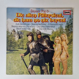 Peter Steiner, Ferdl Und Die Oberbayrischen Lanzenbrecher – Bayern Pop 3: Die Alten Rittersleut, Die Ham No Nix Bereut