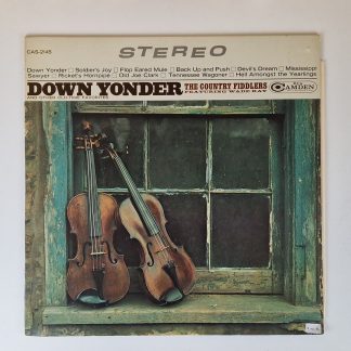 The Country Fiddlers Featuring Wade Ray – Down Yonder And Other Old-Time Favorites