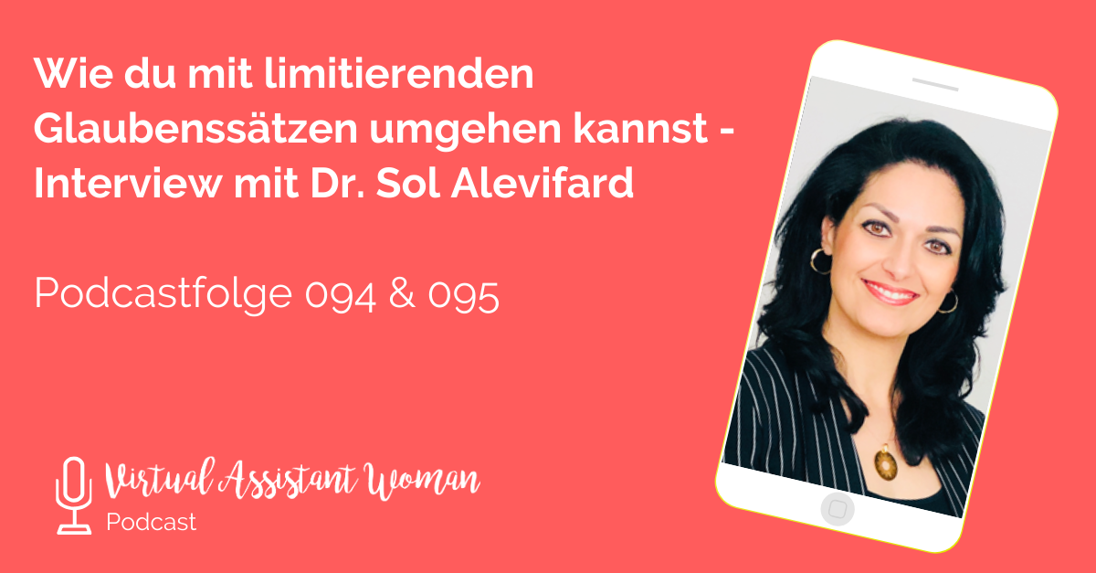 Limitierende Glaubenssätze - Virtual Assistant Women - Interview mit Dr. Sol Alevifard