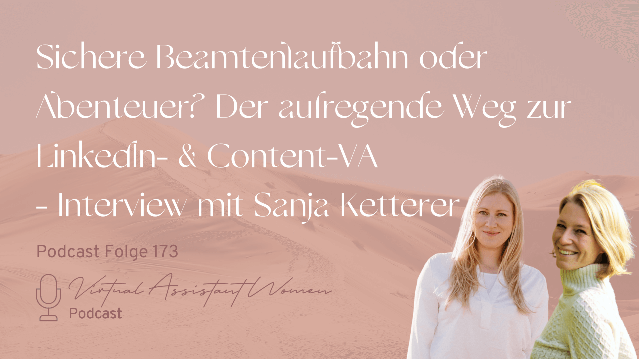 Sichere Beamtenlaufbahn oder Abenteuer? Der aufregende Weg zur LinkedIn- & Content-VA – Interview mit Sanja Ketterer