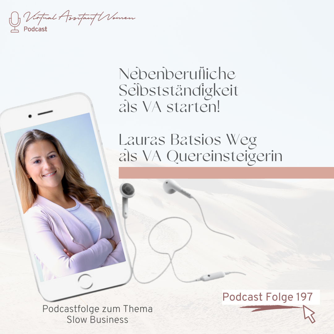 nebenberufliche Selbstständigkeit als VA Quereinsteigerin starten_Interview mit Laura Batsios Folge 197 Virtual Assistant Women Podcast