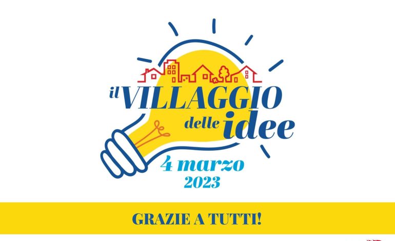 “Il Villaggio delle Idee” GRAZIE A TUTTI!