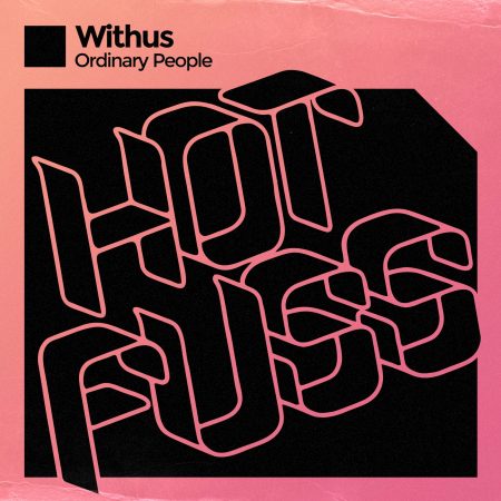 Withus - Ordinary People - Release Hot Fuss