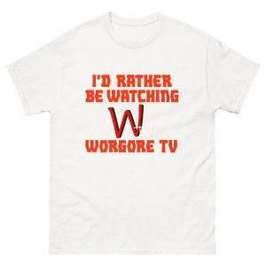 I'd rather be watching Worgore TV T-Shirt White