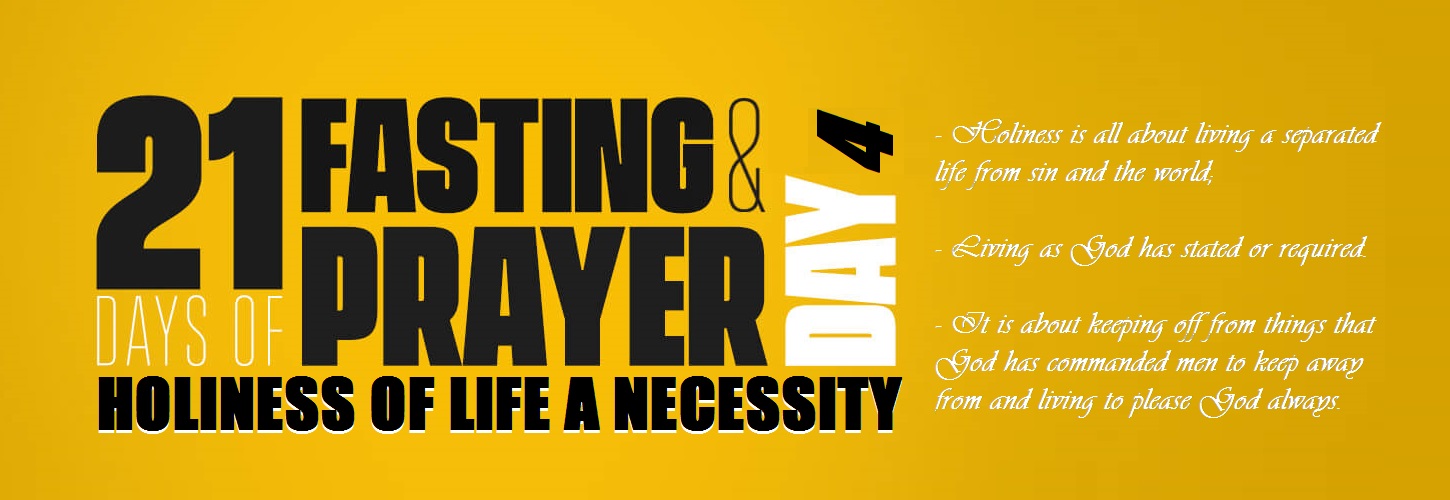 DAY 4 – HOLINESS OF LIFE A NECESSITY