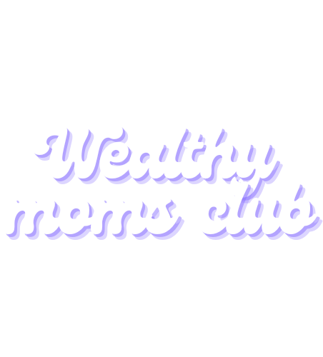 Wealthy Moms Club