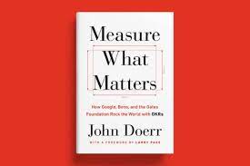 Bok Measure what matters - john doerr