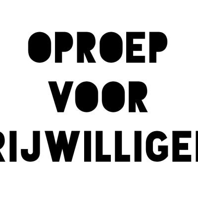 Oproep voor vrijwilligers