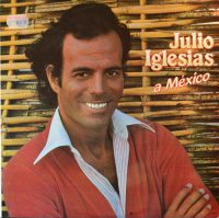 Julio Iglesias – A Mexico.