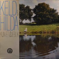 Keld & Hilda – Kun Et Øjeblik.