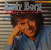 Andy Borg – Am Anfang War Die Liebe.