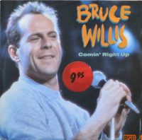 Bruce Willis ‎– Comin’ Right Up / Down in Hollywood.