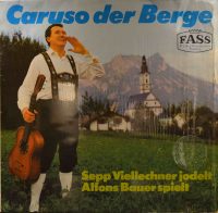 Sepp Viellechner, Alfons Bauer – Caruso Der Berge.