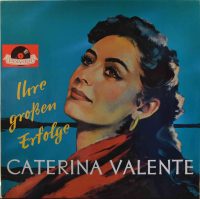 Caterina Valente – Ihre Großen Erfolge.