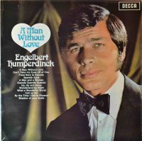 Engelbert Humperdinck – A Man Without Love.