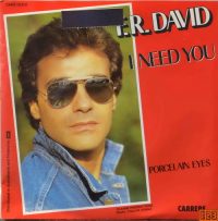 F.R. David ‎– I Need You / Porcelain Eyes.
