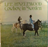 Lee Hazlewood – Cowboy In Sweden.