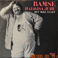 Bamse – Haløjsa Juhu / Det’ Ikke Let.