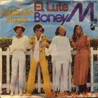 Boney M. – El Lute / Gotta Go Home.