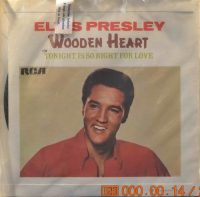 Elvis Presley – Wooden Heart / Tonight Is So Right For Love.