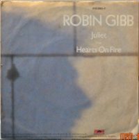 Robin Gibb – Juliet / Hearts of fire.