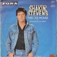 Shakin Stevens – This old house / Let me show you how.