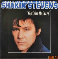 Shakin Stevens – You drive me crazy / Baby you´re a child.