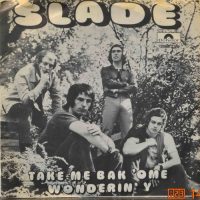 Slade – Take me bak ome / Wonderin y.