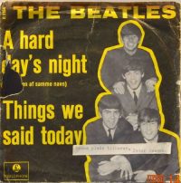 The Beatles – A hard day´s night / Things we said today.