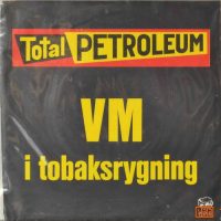 Totalpetroleum – VM I Tobaksrygning / Send Mig En Lok Af Dit Hår, Mari.(plomberet).