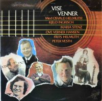 Osvald Helmuth, Kjeld Ingrisch, Maria Stenz, Ove Verner Hansen, Frits Helmuth, Peter Vesth – Vise Venner.