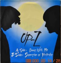 Up-Z – Dance With Me / Superstar Of Yesterday.