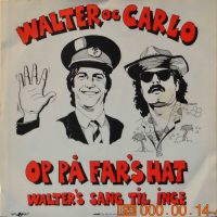 Walter Og Carlo ‎– Op På Far’s Hat / Walter’s Sang Til Inge.