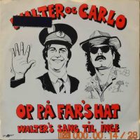 Walter Og Carlo ‎– Op På Far’s Hat / Walter’s Sang Til Inge.