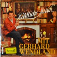 Gerhard Wendland – Zärtliche Musik Mit Gerhard Wendland.