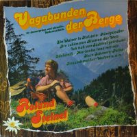 Roland Steinel – Vagabunden Der Berge (14 »Immergrüne Und Aktuelle« Volksmusikhits).