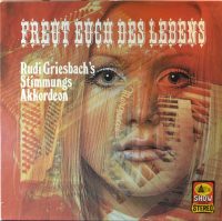 Rudi Griesbach´s Stimmungs Akkordeon – Freut euch des lebens.