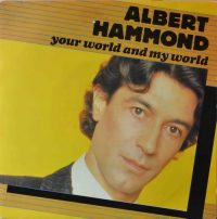 Albert Hammond – Your World And My World / I’m A Camera.