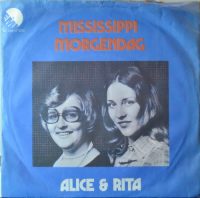 Alice & Rita – Mississippi / Morgendag.