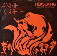 Anne Grete – Heksering / Som en skygge af fortid.