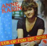 Anne Karin – Luk Op For Dit Sind / Selv Om Du Går.