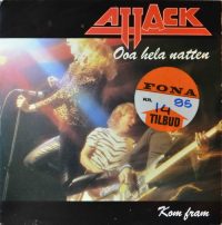 Attack – Ooa Hela Natten / Kom Fram.