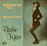 Birthe Kjær – En Indianer Fra Peru / Jeg Har En Sang.