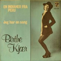 Birthe Kjær – En Indianer Fra Peru / Jeg Har En Sang.