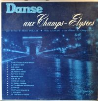 Michèle Delhay, Willy Lecoude Et Son Orchestre Des Champs-Elysées – Danse Aux Champs-Elysées.